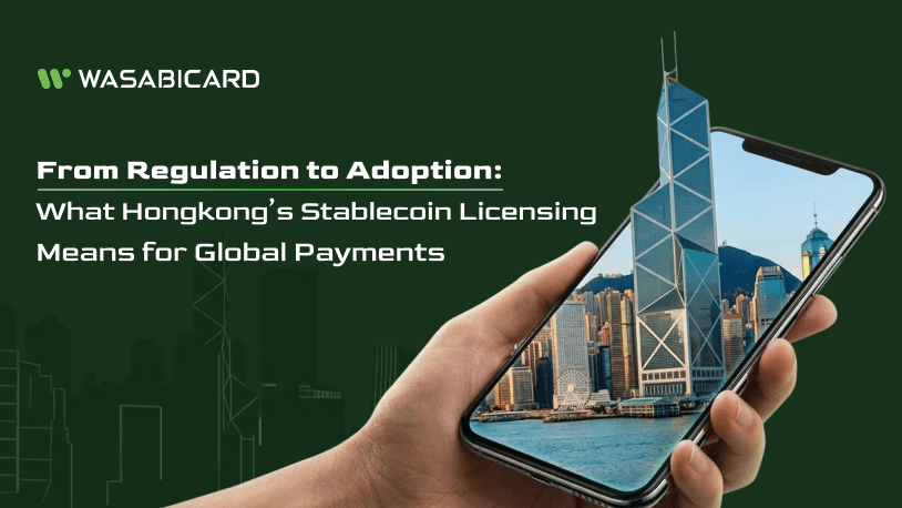 From Regulation to Adoption: What Hong Kong’s Stablecoin Licensing Means for Global Payments