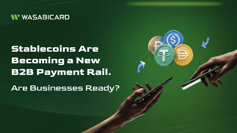 Stablecoins Are Becoming a New B2B Payment Rail. Are Businesses Ready?